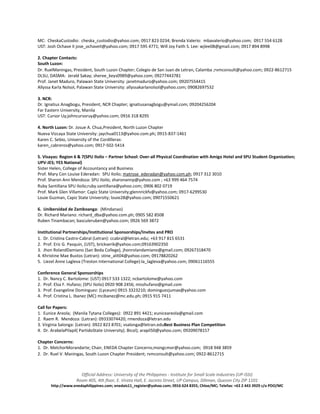 MC: CheskaCustodio: cheska_custodio@yahoo.com; 0917 823 0234; Brenda Valerio: mbavalerio@yahoo.com; 0917 554 6128
UST: Josh Ochave II jose_ochaveII@yahoo.com; 0917 595 4771; Will Joy Faith S. Lee: wjlee08@gmail.com; 0917 894 8998

2. Chapter Contacts:
South Luzon:
Dr. RuelManingas, President, South Luzon Chapter; Colegio de San Juan de Letran, Calamba ;rvmconsult@yahoo.com; 0922-8612715
DLSU, DASMA: Jerald Sakay; sheree_keys0989@yahoo.com; 09277443781
Prof. Janet Maduro, Palawan State University: janetmaduro@yahoo.com; 09207554415
Allyssa Karla Nolsol, Palawan State University: allyssakarlanolsol@yahoo.com; 09082697532

3. NCR:
Dr. Ignatius Anagbogu, President, NCR Chapter; ignatiusanagbogu@ymail.com; 09204256204
Far Eastern University, Manila
UST: Cursor Uy;johncursoruy@yahoo.com; 0916 318 8295

4. North Luzon: Dr. Josue A. Chua,President, North Luzon Chapter
Nueva Vizcaya State University: jaychua0113@yahoo.com.ph; 0915-837-1461
Karen C. Sebio, University of the Cordilleras:
karen_cabreros@yahoo.com; 0917-502-5414

5. Visayas: Region 6 & 7(SPU Iloilo – Partner School: Over-all Physical Coordination with Amigo Hotel and SPU Student Organization;
UPV-JES; YES National)
Sister Helen, College of Accountancy and Business
Prof. Mary Con Louise Ederadan: SPU Iloilo; matrose_ederadan@yahoo.com.ph; 0917 312 3010
Prof. Sharon Ann Mendoza: SPU Iloilo; sharonannp@yahoo.com ; +63 999 464 7574
Ruby Santillana SPU Iloilo;ruby.santillana@yahoo.com; 0906 802 0719
Prof. Mark Glen Villamor: Capiz State University;glennrickfv@yahoo.com; 0917-6299530
Louie Guzman, Capiz State University; louie28@yahoo.com; 09071550621

6. Unibersidad de Zamboanga: (Mindanao)
Dr. Richard Mariano: richard_dba@yahoo.com.ph; 0905 582 8508
Ruben Tinambacan; basculeruben@yahoo.com; 0926 569 3872

Institutional Partnerships/Institutional Sponsorships/Invites and PRO
1. Dr. Cristina Castro-Cabral (Letran): ccabral@letran.edu; +63 917 815 6531
2. Prof. Eric G. Pasquin, (UST), brickserik@yahoo.com;09163902350
3. Jhon RolandDamiano (San Beda College), jhonrolandamiano@gmail.com; 09267318470
4. Khristine Mae Bustos (Letran): stine_alit04@yahoo.com; 09178820262
5. Liezel Anne Lagleva (Treston International College):la_lagleva@yahoo.com; 09061116555

Conference General Sponsorships
1. Dr. Nancy C. Bartolome: (UST) 0917 533 1322; ncbartolome@yahoo.com
2. Prof. Elsa F. Hufano; (SPU Iloilo) 0920 908 2456; misshufano@gmail.com
3. Prof. Evangeline Dominguez: (Lyceum) 0915 3323210; dominguezjumax@yahoo.com
4. Prof. Cristina L. Ibanez (MC) mcibanez@mc.edu.ph; 0915 915 7411

Call for Papers:
1. Eunice Areola; (Manila Tytana Colleges): 0922 891 4421; euniceareola@gmail.com
2. Raem R. Mendoza: (Letran): 09333074420; rmendoza@letran.edu
3. Virginia Salonga: (Letran): 0922 823 8701; vsalonga@letran.eduBest Business Plan Competition
4. Dr. ArabelaPilapil( PartidoState University). Bicol); arapil50@yahoo.com; 09209078157

Chapter Concerns:
1. Dr. MelchorMorandarte; Chair, ENEDA Chapter Concerns;mongcmor@yahoo.com; 0918 948 3859
2. Dr. Ruel V. Maningas, South Luzon Chapter President; rvmconsult@yahoo.com; 0922-8612715



                     Official Address: University of the Philippines - Institute for Small Scale Industries (UP-ISSI)
                   Room 405, 4th floor, E. Virata Hall, E. Jacinto Street, UP Campus, Diliman, Quezon City ZIP 1101
      http://www.enedaphilippines.com; enedais11_register@yahoo.com; 0916 624 8355, Chloe/MC; Telefax: +63 2 443 3929 c/o PDO/MC
 