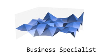 Business Specialist
 