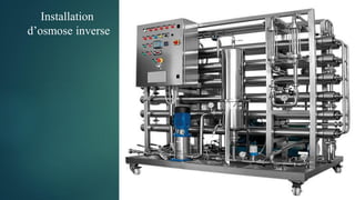 Installation
d’osmose inverse
 