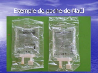 Exemple de poche de NaCl
 