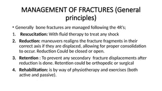 THE GENERALITIES ON BONE FRACTURES AND PRINCIPLES OF MANAGEMENT.pptx