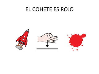 EL COHETE ES ROJO
 