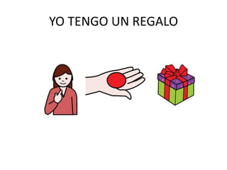 YO TENGO UN REGALO