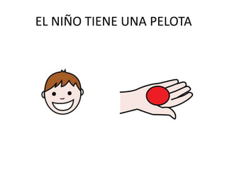 EL NIÑO TIENE UNA PELOTA