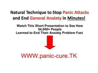 Watch This Short Presentation to See How 54,000+ People Learned to End Their Anxiety Problem Fast  WWW.panic-cure.TK 