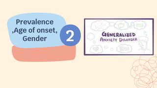 Prevalence
,Age of onset,
Gender 2
 