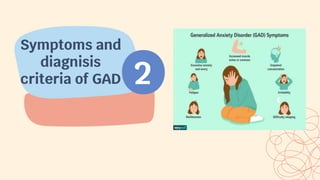 Symptoms and
diagnisis
criteria of GAD 2
 