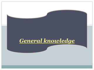 General knowledge 