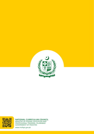 www.mofept.gov.pk
NATIONAL CURRICULUM COUNCIL
MINISTRY OF FEDERAL EDUCATION AND
PROFESSIONAL TRAINING, ISLAMABAD
GOVERNMENT OF PAKISTAN
 