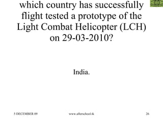 which country has successfully flight tested a prototype of the Light Combat Helicopter (LCH) on 29-03-2010? India. 