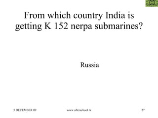 From which country India is getting K 152 nerpa submarines? Russia 