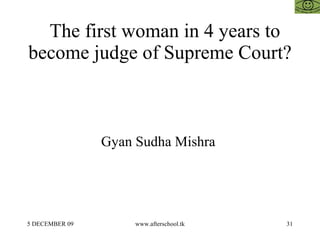   The first woman in 4 years to become judge of Supreme Court? Gyan Sudha Mishra  