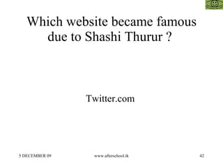 Which website became famous due to Shashi Thurur ?  Twitter.com  