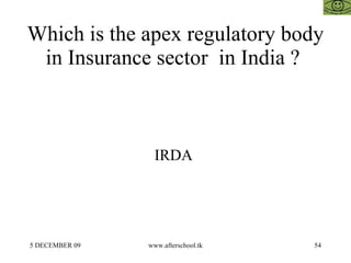 Which is the apex regulatory body in Insurance sector  in India ?  IRDA  