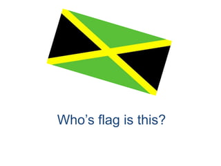 Who’s flag is this?