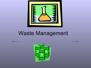 Waste Management
 