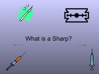 What is a Sharp?
 