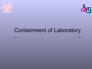 Containment of Laboratory
 
