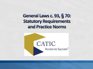 General Laws c. 93, § 70: Statutory Requirements and Practice Norms 