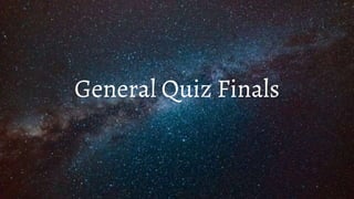 General Quiz Finals
 