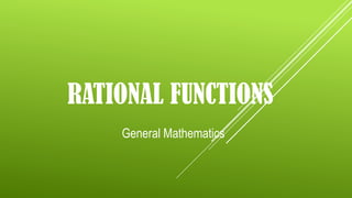 RATIONAL FUNCTIONS
General Mathematics
 