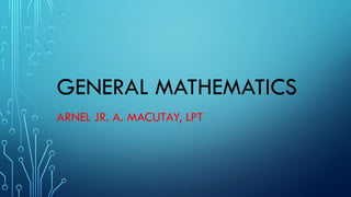 GENERAL MATHEMATICS First lesson for Grade-11. pptx | PPTX