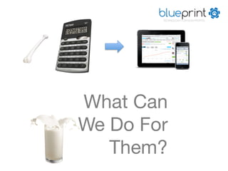 blueprint
        TECHNOLOGY FOR NON-PROFITS




What Can
We Do For
   Them?
 