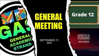 GENERAL
MEETING
SEPTEMBER 17,
2021
JAPETH D.
PURISIMA
ADVISER
 