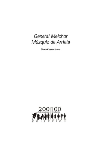 © Gobierno del Estado de Coahuila
© Consejo Editorial del Estado
General Melchor Múzquiz de Arrieta
Álvaro Canales Santos
...