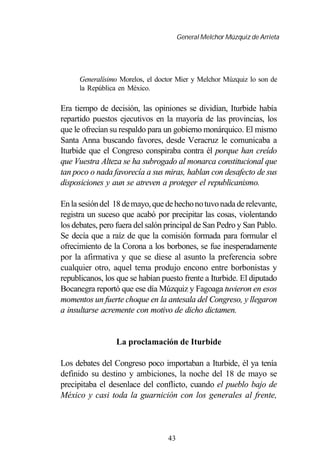 44
200 100
Independencia Revolución
proclamaban emperador al generalísimo Iturbide. Éste se atribuía
el papel de principal...
