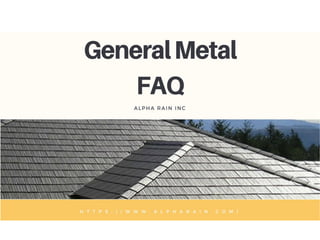 General Metal Roof Frequently Asked Questions