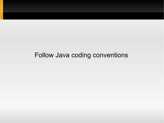 Follow Java coding conventions