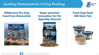 2023 CAGNY CONFERENCE 50
JEFF HARMENING: BUSINESS DEEP DIVES
Leading Humanization in Dog Feeding
Wilderness Dry Dog
Food Core Renovation
Super-premium
Innovation for Pet
Specialty Channel
Fresh Dog Food
200 Store Test
 