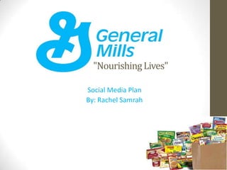 "Nourishing Lives"

Social Media Plan
By: Rachel Samrah
 