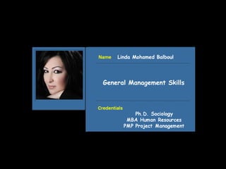Linda Mohamed Balboul

General Management Skills

 