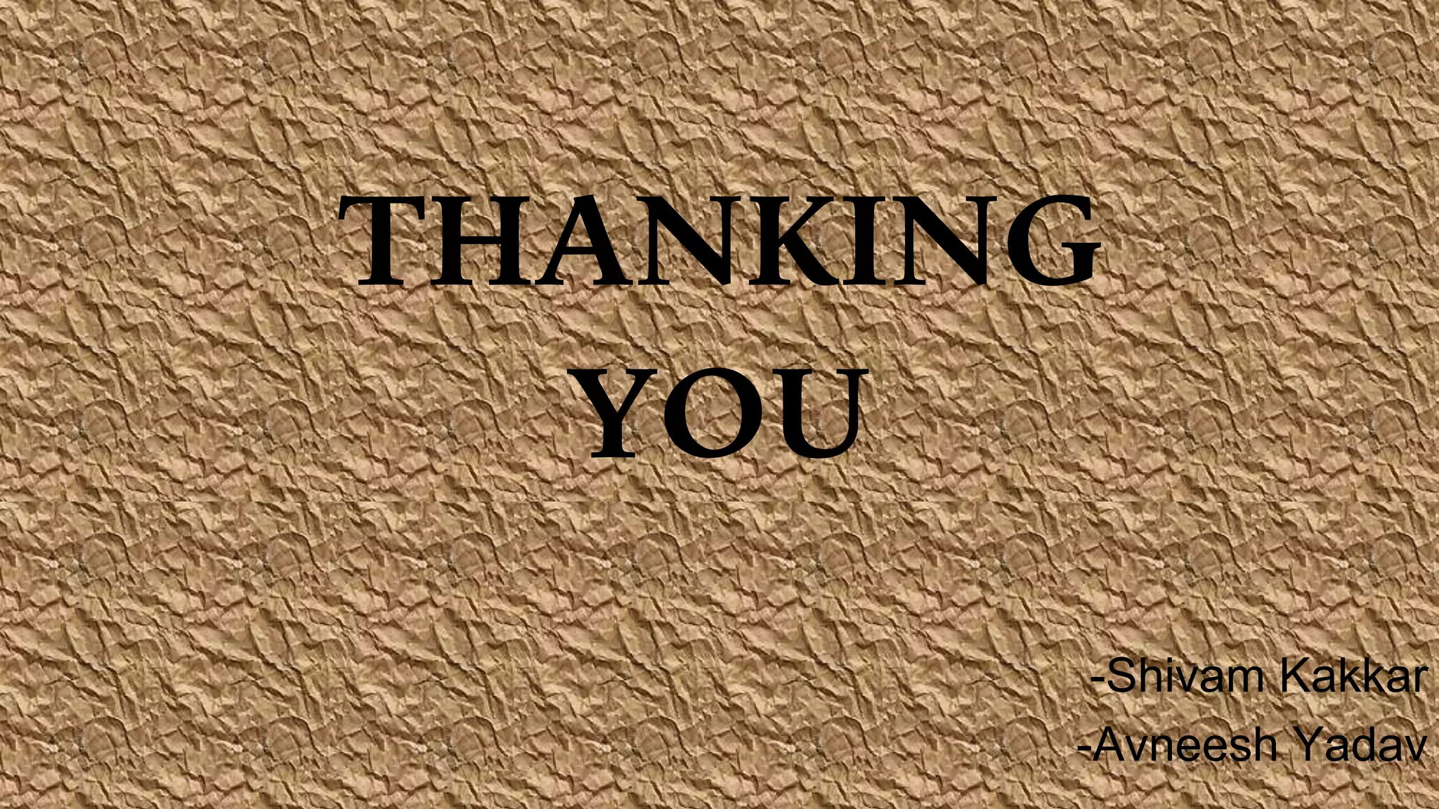 26
THANKING
YOU
-Shivam Kakkar
-Avneesh Yadav
 