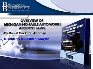 By Daniel Buckfire, Attorney Michigan Car Accident Lawyer 