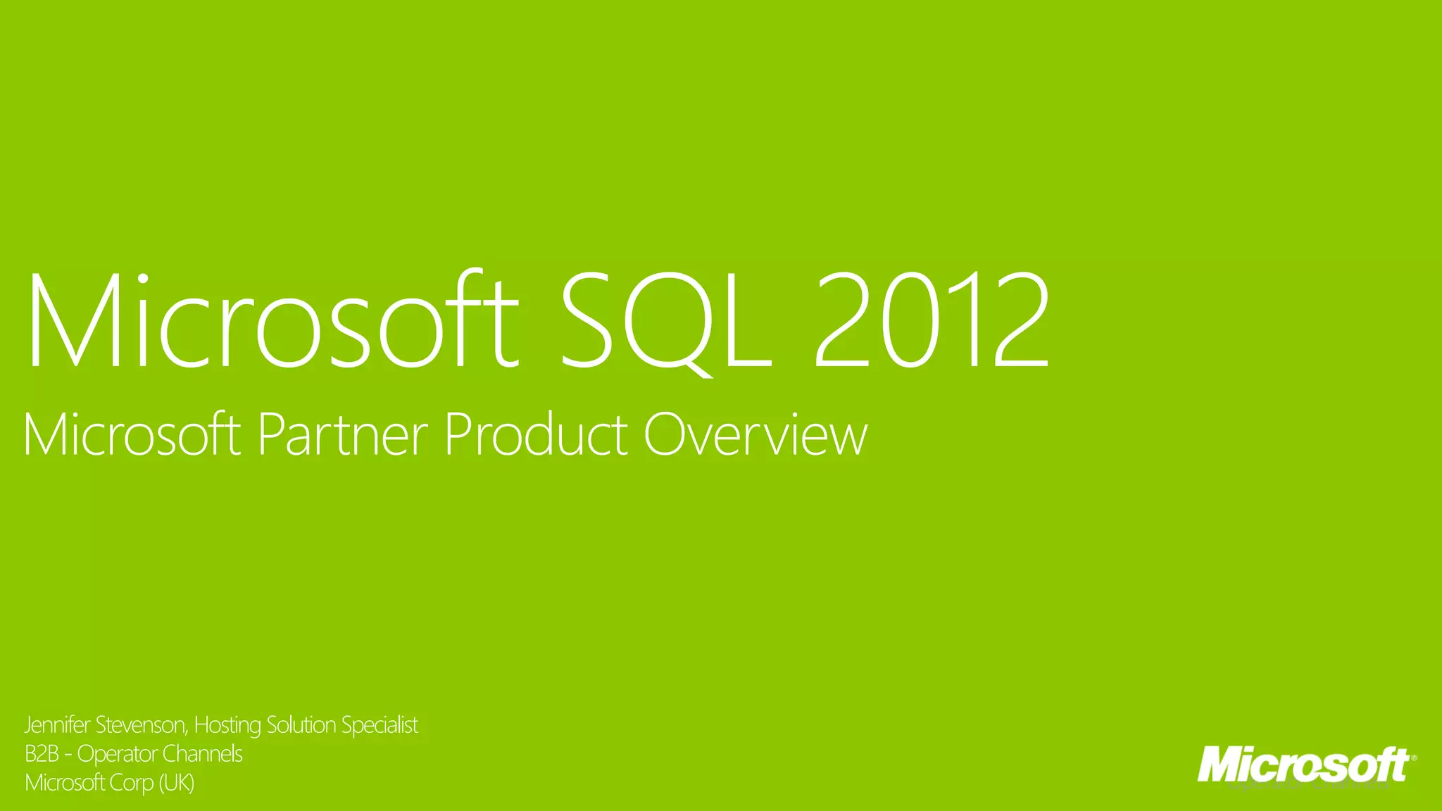 Jennifer Stevenson, Hosting Solution Specialist
B2B - Operator Channels
Microsoft Corp (UK)
 
