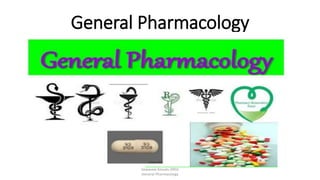 General Pharmacology
Sewasew Amsalu (MD)
General Pharmacology
 