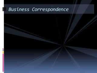 Business Correspondence
 