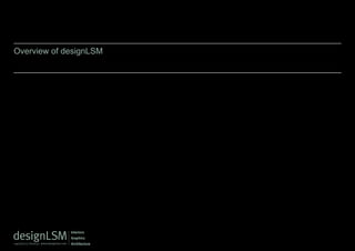 Overview of designLSM
 