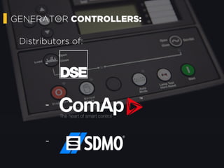 GENERATOR CONTROLLERS:
Distributors of:
-
-
-
 