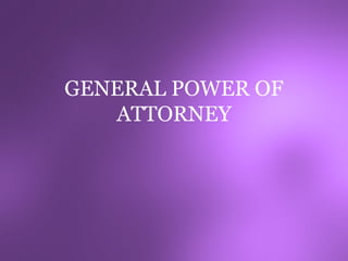 GENERAL POWER OF
ATTORNEY
 