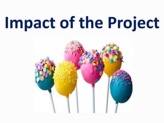 Impact of the Project
 