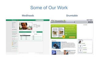 Some of Our Work
Medihoods            Drumtable
 