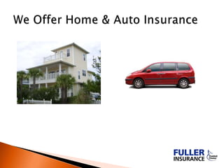 We Offer Home & Auto Insurance 