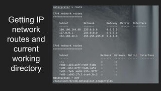 Getting IP
network
routes and
current
working
directory
 