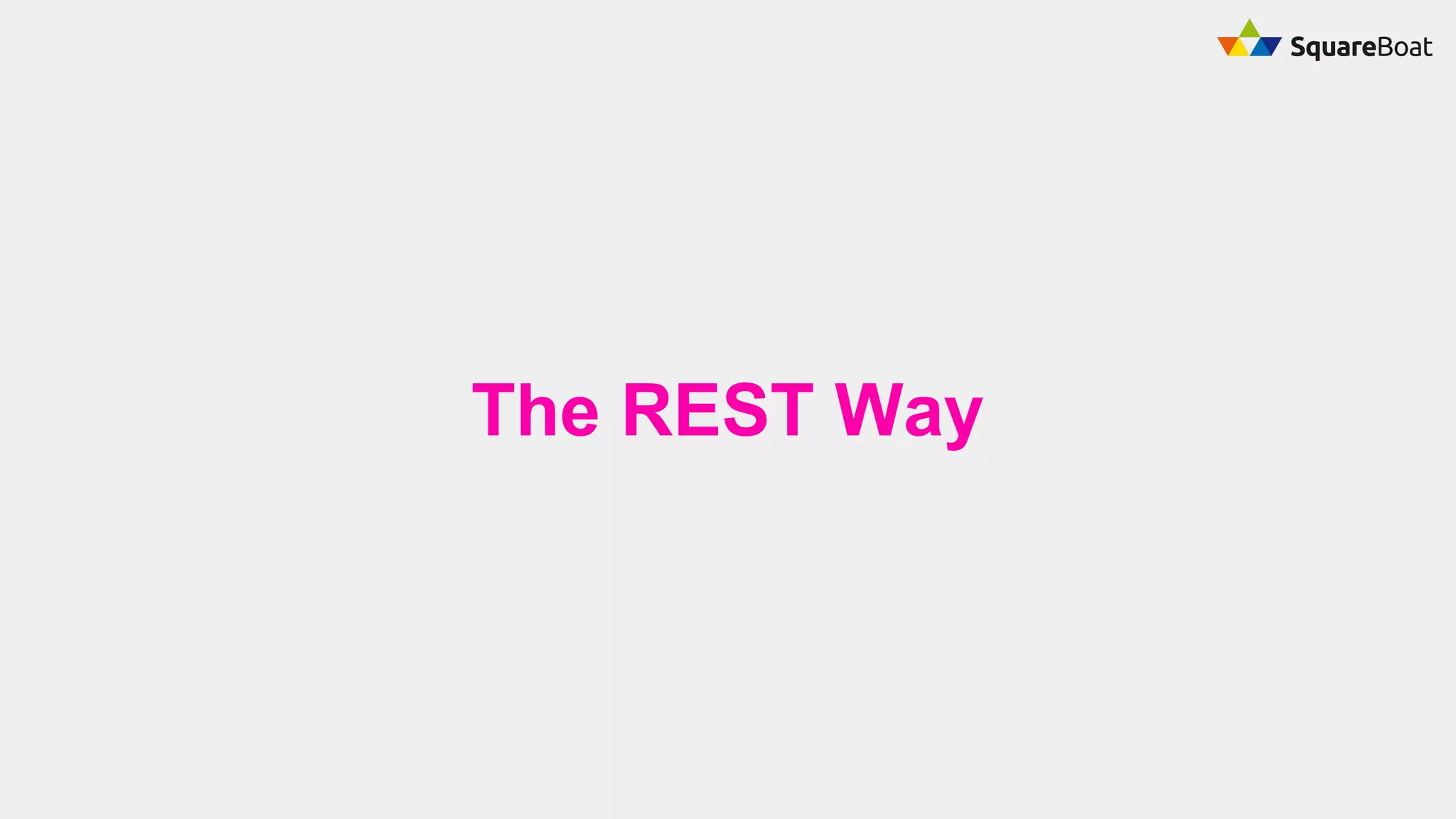 The REST Way