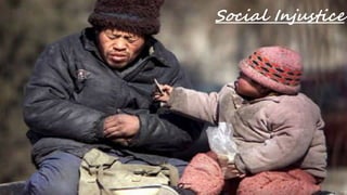 Social Injustice
 