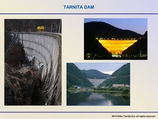 TARNITA DAM
2014 Hidro Tarnița S.A. all rights reserved
 